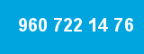 960 722 14 76